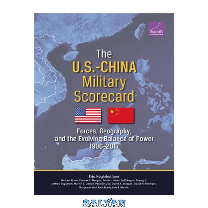 دانلود کتاب The US-China Military Scorecard – Forces, Geography, and the Evolving Balance of Power 1996-2017